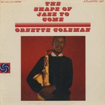 The Shape of Jazz to Come by Ornette Coleman album cover